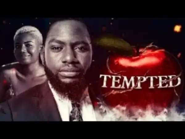 Video: TEMPTED - Latest 2017 Nigerian Nollywood Drama Movie (20 min preview)